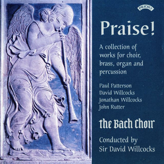 Praise!: A Collection of Works for Choir, Brass, Organ & Percussion - The Bach Choir