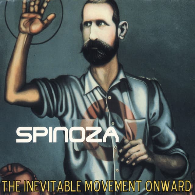 The Inevitable Movement Onward - Spinoza