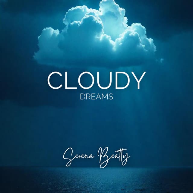 Cloudy Dreams: When the Sky Weeps, Dreams Blossom - Serena Beatty