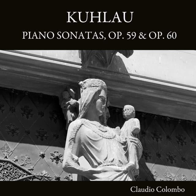 Kuhlau: Piano Sonatas, Op. 59 & Op. 60 - Friedrich Kuhlau