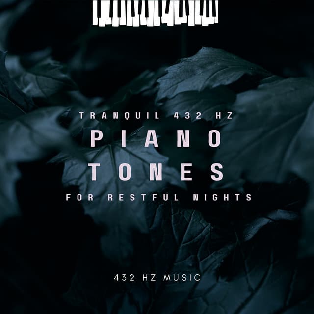 Tranquil 432 Hz Piano Tones for Restful Nights - 432 Hz Music