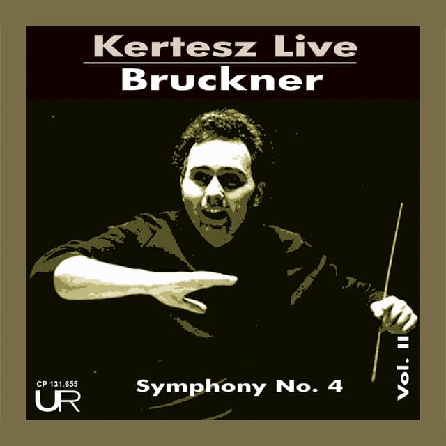 Bruckner: Symphony No. 4 in E-Flat Major, WAB 104 "Romantic" - István Kertész