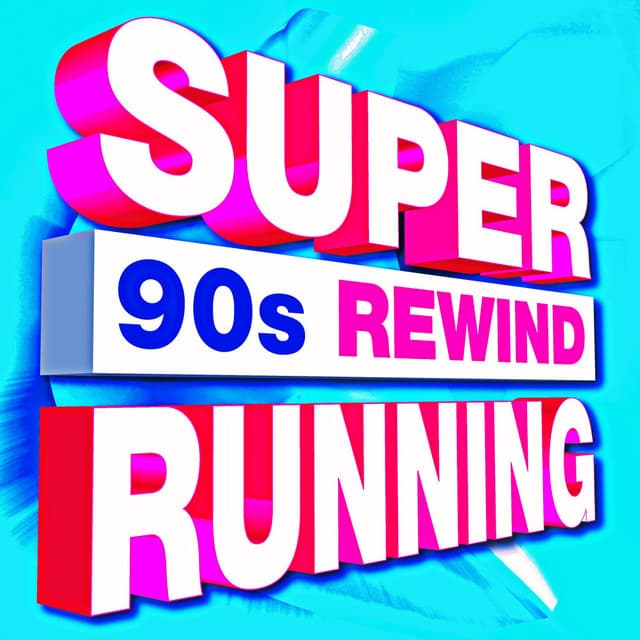 Super 90S Rewind Running - Workout Music