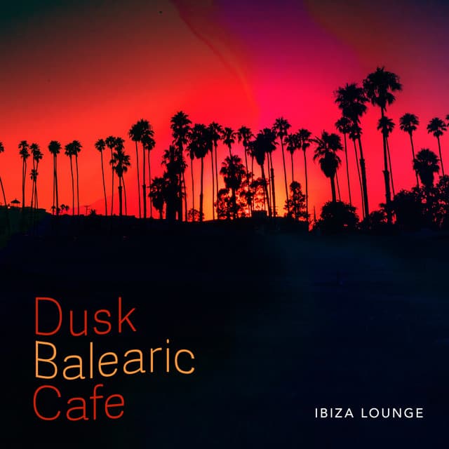 Dusk Balearic Cafe - Ibiza Lounge