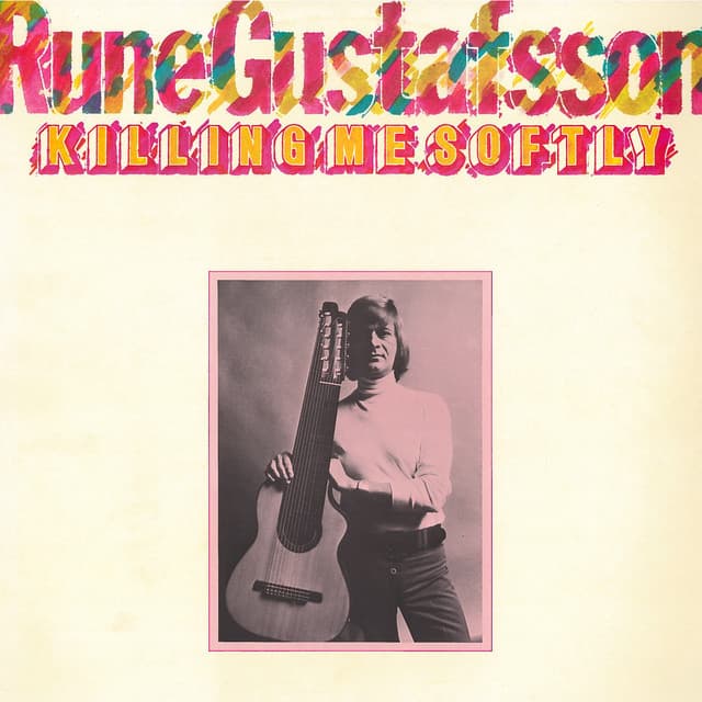 Killing Me Softly - Rune Gustafsson