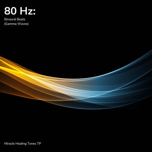 80 Hz: Binaural Beats - Miracle Healing Tones TP