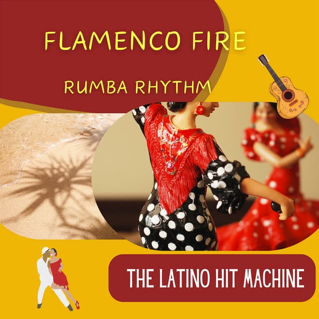 Flamenco Fire, Rumba Rhythm - The Latino Hit Machine