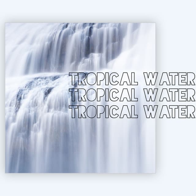 Tropical Water - Jonathan Segue