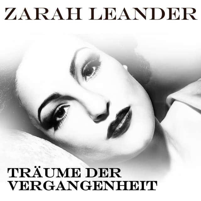 Träume der Vergangenheit - Zarah Leander