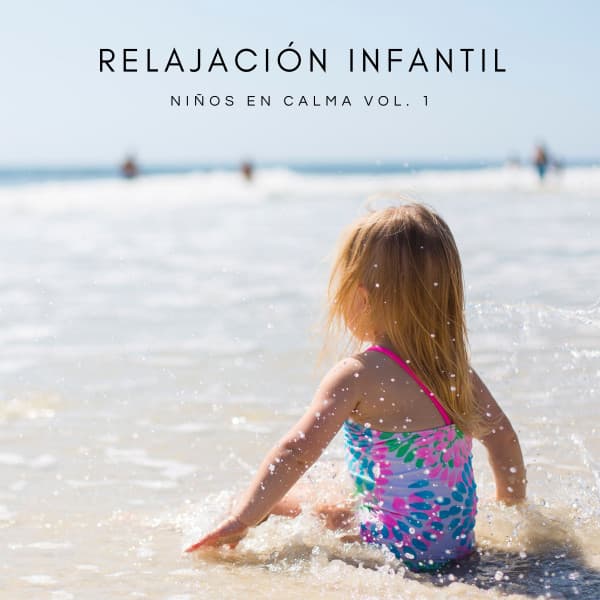 Relajación Infantil: Niños En Calma Vol. 1 - Tranquilidad Eterna