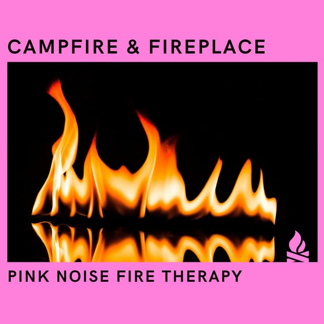 Pink Noise Fire Therapy: Fireplace & Campfire, Loopable - 101 Nature Sounds