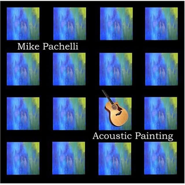 Acoustic Painting - Mike Pachelli