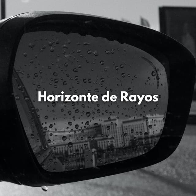 Horizonte De Rayos - Sonidos de lluvia y truenos