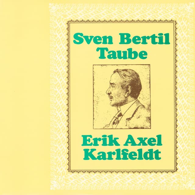 Erik Axel Karlfeldt - Sven-Bertil Taube