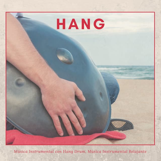 Hang – Música Instrumental con Hang Drum, Música Instrumental Relajante - Hang Drum