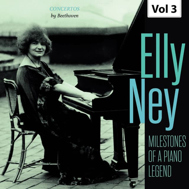 Milestones of a Piano Legend: Elly Ney, Vol. 3 - Ludwig van Beethoven