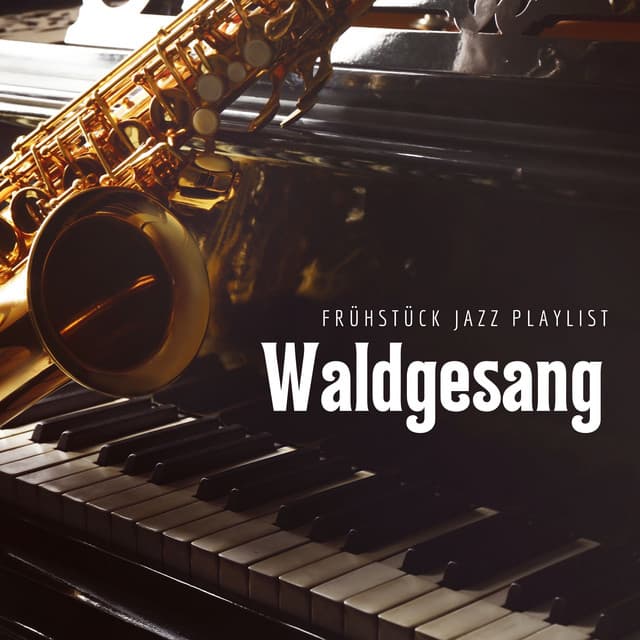 Waldgesang: Jazz zum Arbeiten - Frühstück Jazz Playlist