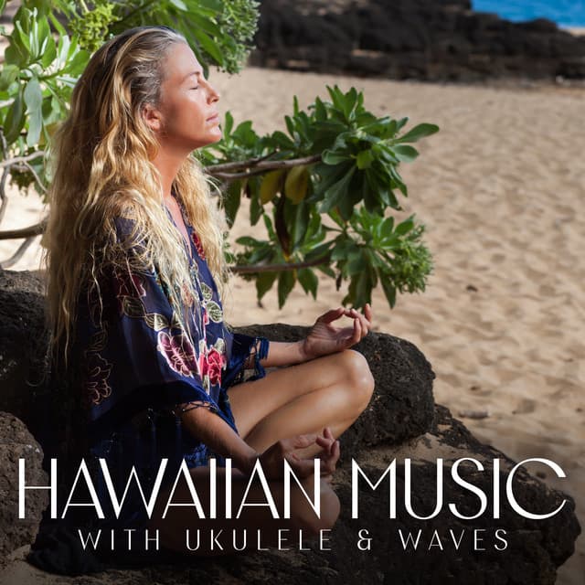 Hawaiian Music with Ukulele & Waves: Anti Stress Relaxing Music, Serenity, Hakalau Meditation - Mindfullness Meditation World