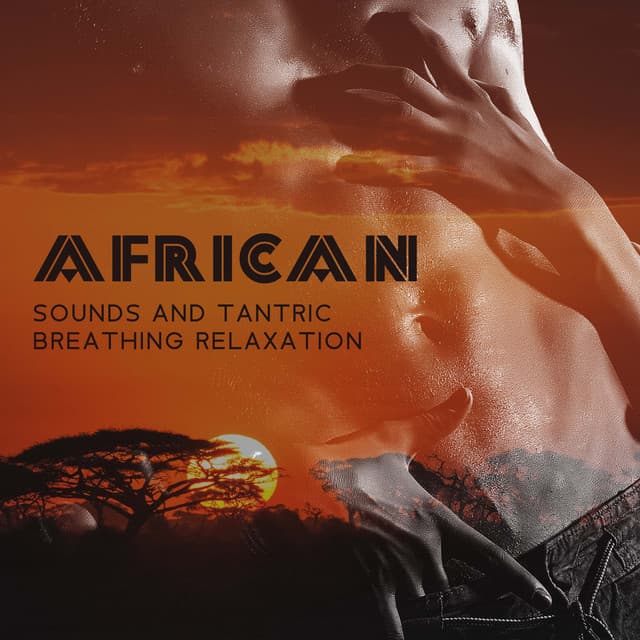 African Sounds and Tantric Breathing Relaxation Healing: Calm Background of Physical Relief - Tantra Healing Paradise