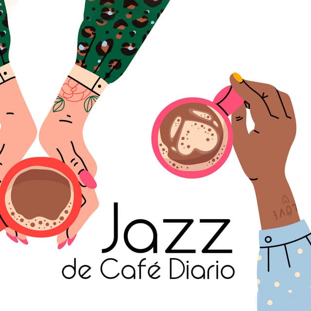 Jazz de Café Diario: Smooth Jazz para Cafeterías, Mañanas con Café, Restaurantes - Música de Fondo Colección