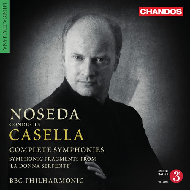Casella: Symphonies & Symphonic Fragments from La Donna Serpente - Alfredo Casella
