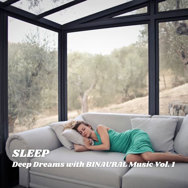 SLEEP: Deep Dreams with BINAURAL Music Vol. 1 - Sleep Tech