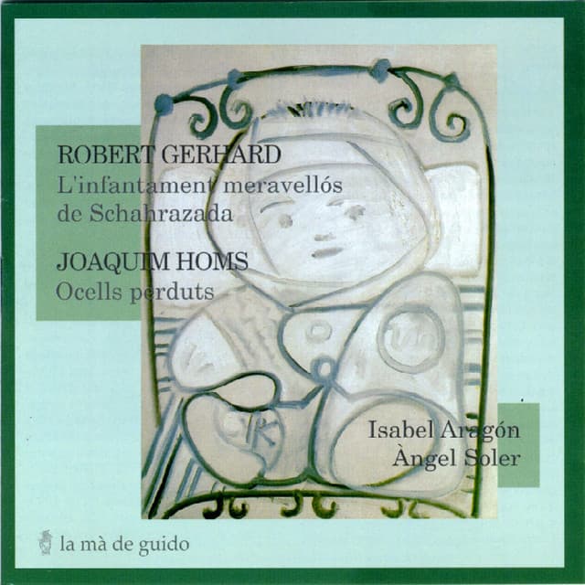 Gerhard: L'infantament meravellós de Schahrazada - Homs: Ocells perduts - Isabel Aragón