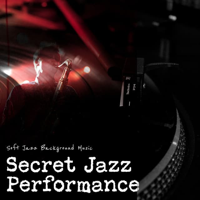 Secret Jazz Performance - Soft Jazz Background Music