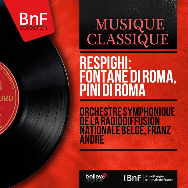 Respighi: Fontane di Roma, Pini di Roma - Ottorino Respighi