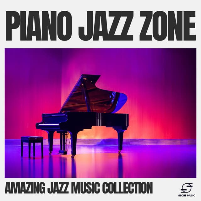 Piano Jazz Zone - Amazing Jazz Music Collection