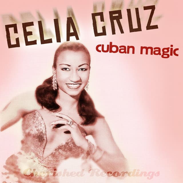 Cuban Magic - Celia Cruz