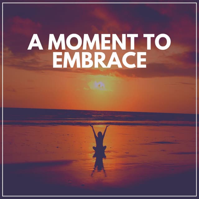 A Moment to Embrace - Background Sound Effects Meditation Spa