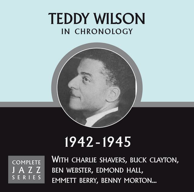 Complete Jazz Series 1942 - 1945 - Teddy Wilson