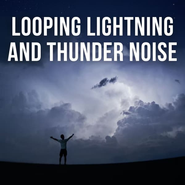 Looping Lightning and Thunder Noise - Calm Stress Relief