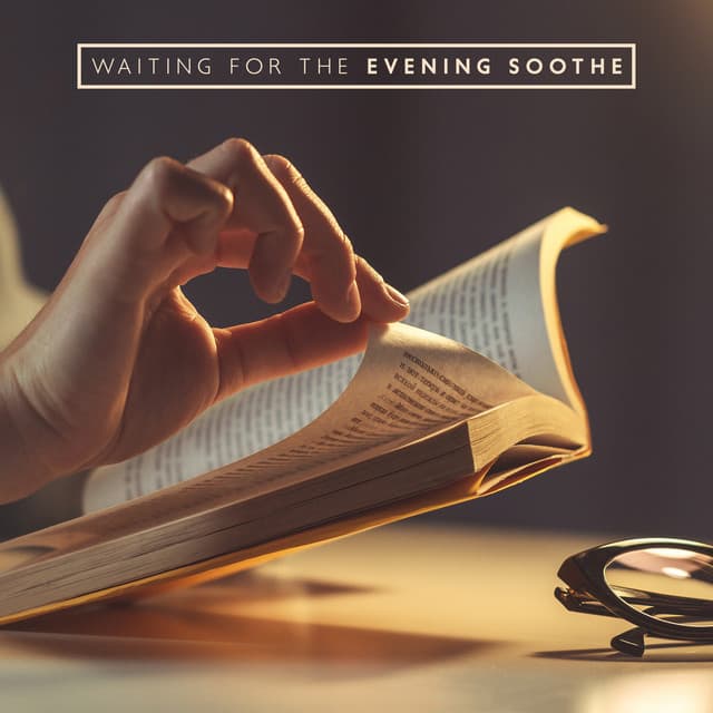 Waiting for the Evening Soothe: Instrumental Soul Retreat, Relaxing Piano, Harp and Violin Sounds - Instrumental Piano Universe