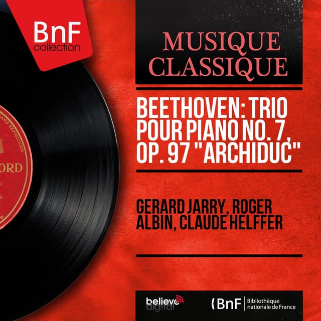 Beethoven: Trio pour piano No. 7, Op. 97 "Archiduc" - Ludwig van Beethoven