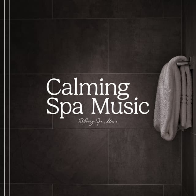 Calming Spa Music - Relaxing Spa Music