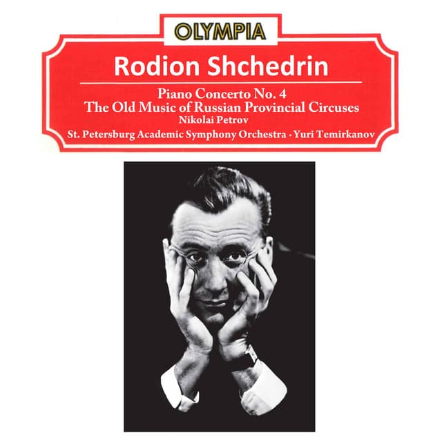 Rodion Shchedrin: Piano Concerto No. 4 & The Old Music of Russian Provincial Circuses - Rodion Shchedrin