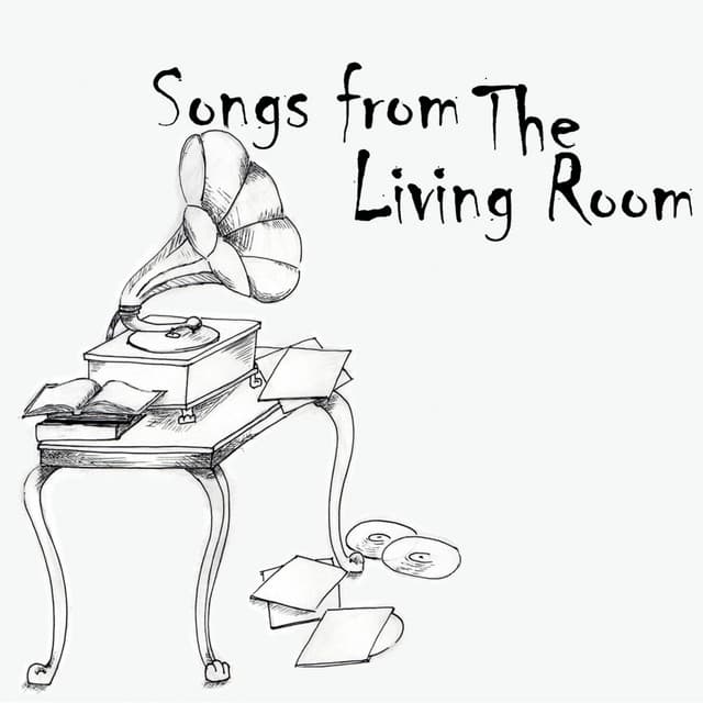 Songs From The Living Room - The Living Room