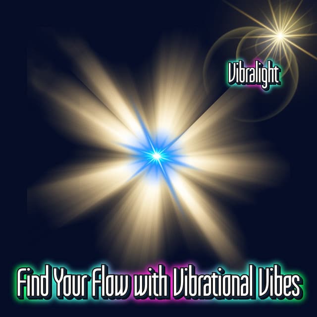 Find Your Flow with Vibrational Vibes - Vibralight