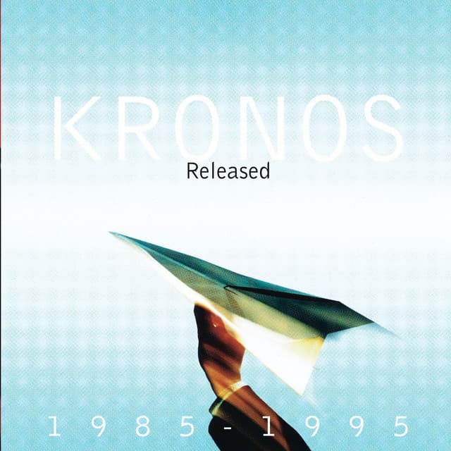 Released 1985-1995 / Unreleased - Kronos Quartet