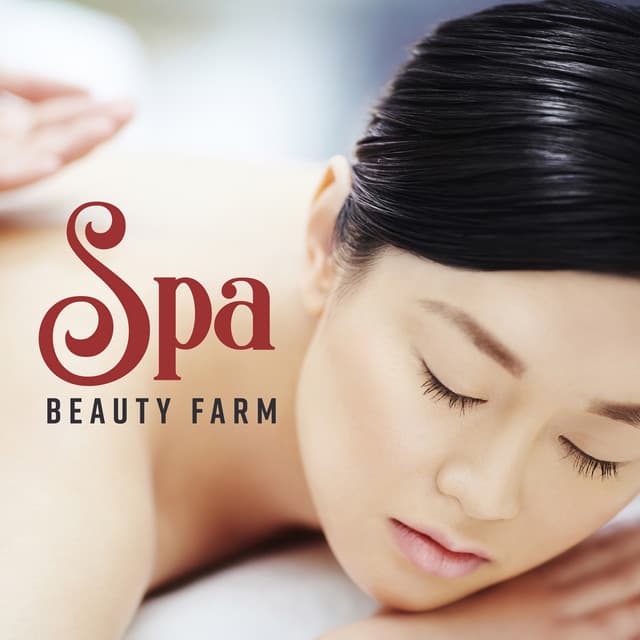 Spa Beauty Farm - Spa Music Paradise
