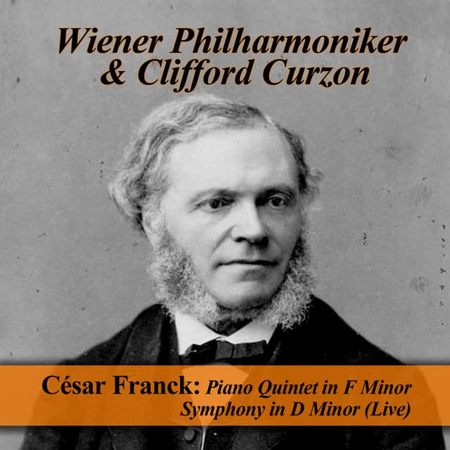 César Franck: Piano Quintet in F Minor - Symphony in D Minor - César Franck