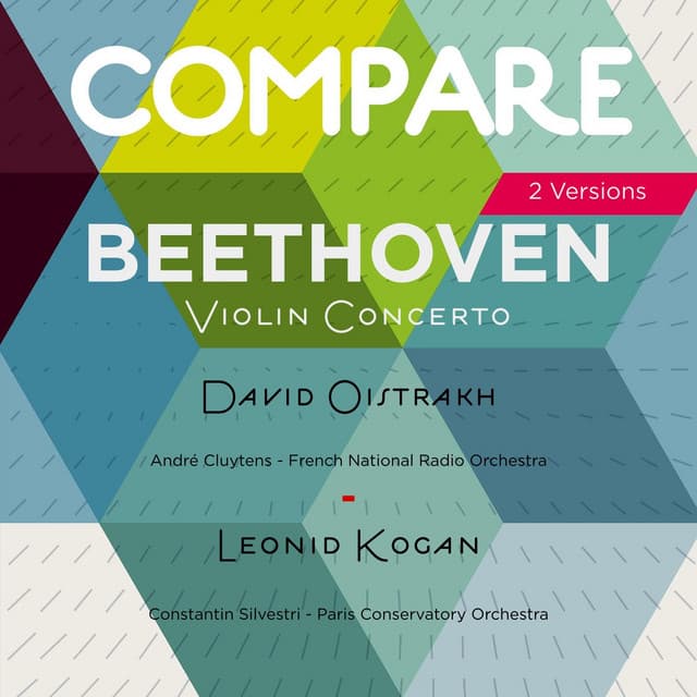 Beethoven: Violin Concerto, David Oistrakh vs. Leonid Kogan - Ludwig van Beethoven