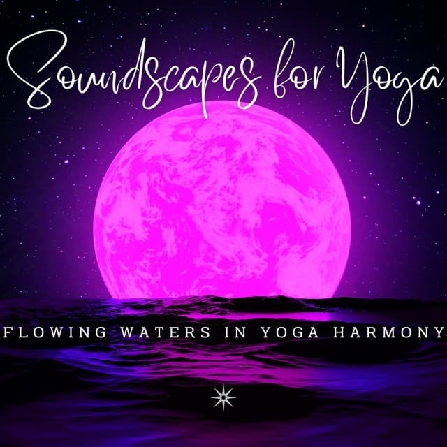 Ambient Waterscapes: Binaural Soundscapes for Yoga - Binaural Vibrations