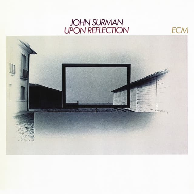 Upon Reflection - John Surman