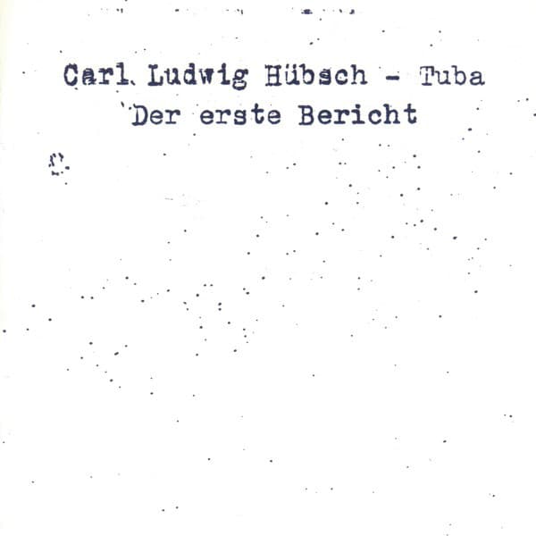Der erste Bericht - Carl Ludwig Hubsch