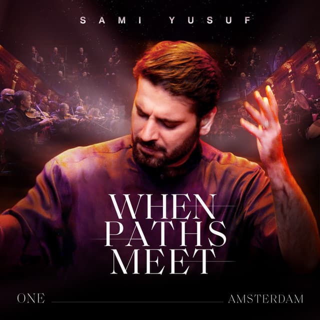 ONE: When Paths Meet - Sami Yusuf