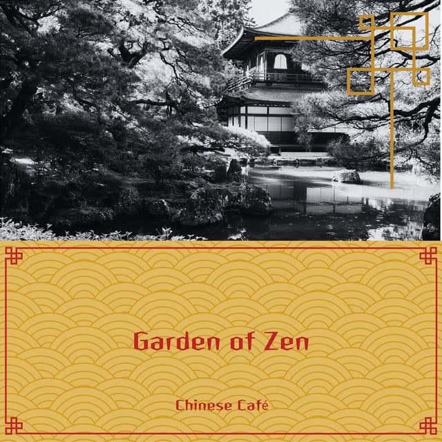 Garden of Zen: Tranquil Chinese Music for Thoughtful Pauses - Chinese Café