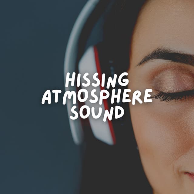 Hissing Atmosphere Sound - White Noise Therapy